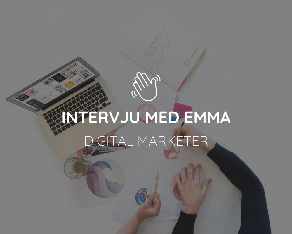 Intervju med Emma Stenbjelke - Digital marketer på Intendit